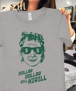 Dollar Dollar Bill Kirill Shirt Kirsten Krull Dollar Tshirts