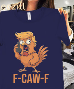 F-Caw-F Donald Trump 2025 American Tee Shirt