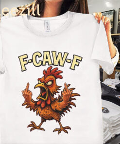 F-Caw-F Funny Chicken Shirt Meme Quote Tee