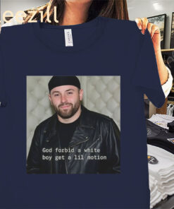 God Forbid A White Boy Get A Lil Motion Tee Baker Buccaneers Shirts