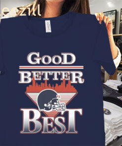 Good Better Best Chicago Shirt Chicago Bears City Tee