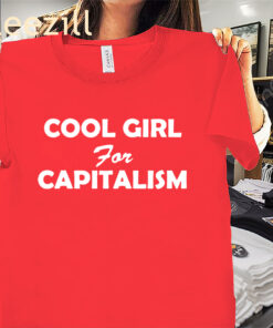 Hot Cool Girls for Capitalism Tee Shirt