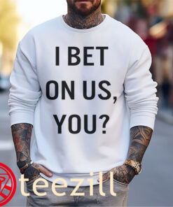 I Bet On Us You Shirt Toronto Blue Fan Tee Sweater