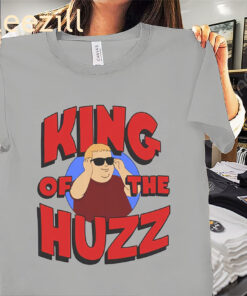 King Of The Huzz Shirt Bobby Rizz Tees