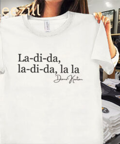La Di Da Shirt Diane Keaton Quote Tees