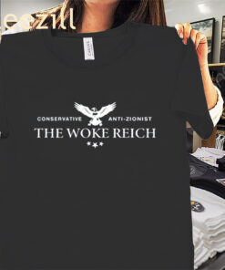 Limted Edition Shirt Conservative Anti Zionist The Woke Reich T-Shirt
