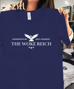 Limted Edition Shirt Conservative Anti Zionist The Woke Reich T-Shirts