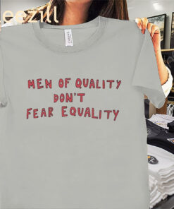 Men of Quality Don’t Fear Equality Shirt – Quinn Meinerz Denver Tees