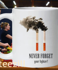 Never Forget Your Lighter Cigarettes Funny Mug