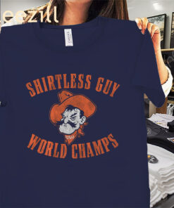 Oklahoma State: Shirtless Guy World Champs Section 231 Shirt