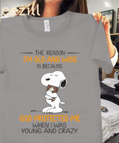Snoopy Funny I'm Old And Wise God Protected Me Shirts
