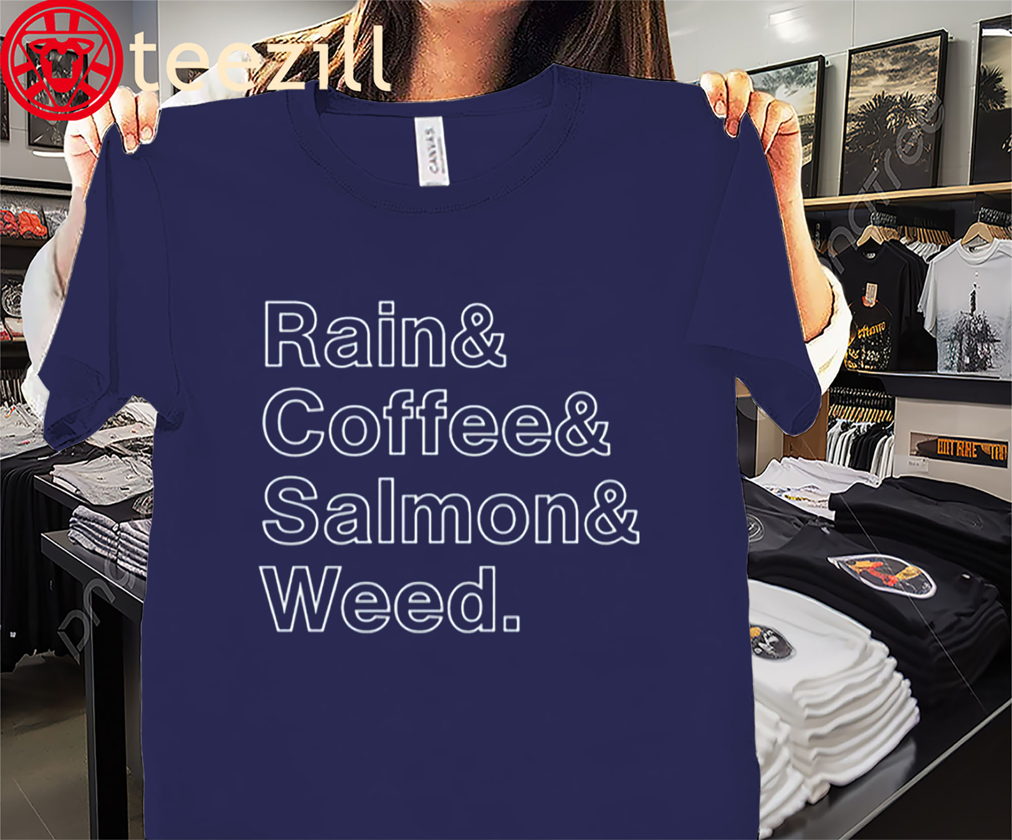 The Rain & Coffee & Salmon & Weed Funny Shirts