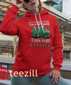 All I Want For Christmas Is The Tush Push Ugly Shirt Sweater Christmas 2025 Tees