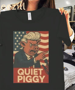 American Quiet Piggy Pig Trump Shirts