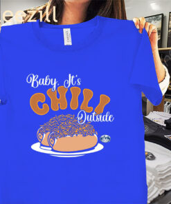 Baby It's Chili Outside Skyline Chili Tee Shirt