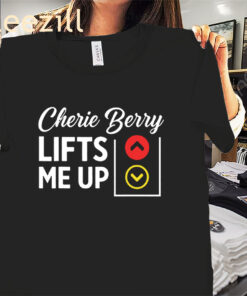 Cherie Berry Lifts Me Up Premium Shirt