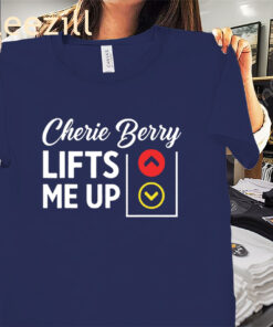 Cherie Berry Lifts Me Up Premium Shirts