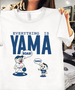 Everything Is Yama Roar Shirt Yoshinobu Yamamoto LA Baseball Tee