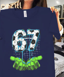 Funny Soccer 67 Six Seven Gen Alpha Meme Drip Shirt