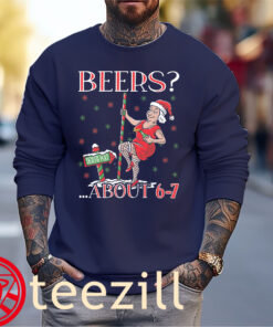 How Many Beers North Pole About 6-7 Mrs Claus Ugly Sweater Christmas Shirt