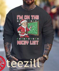 I'm On The Nicey List Ugly Sweater Christmas Shirt Xmas 2025