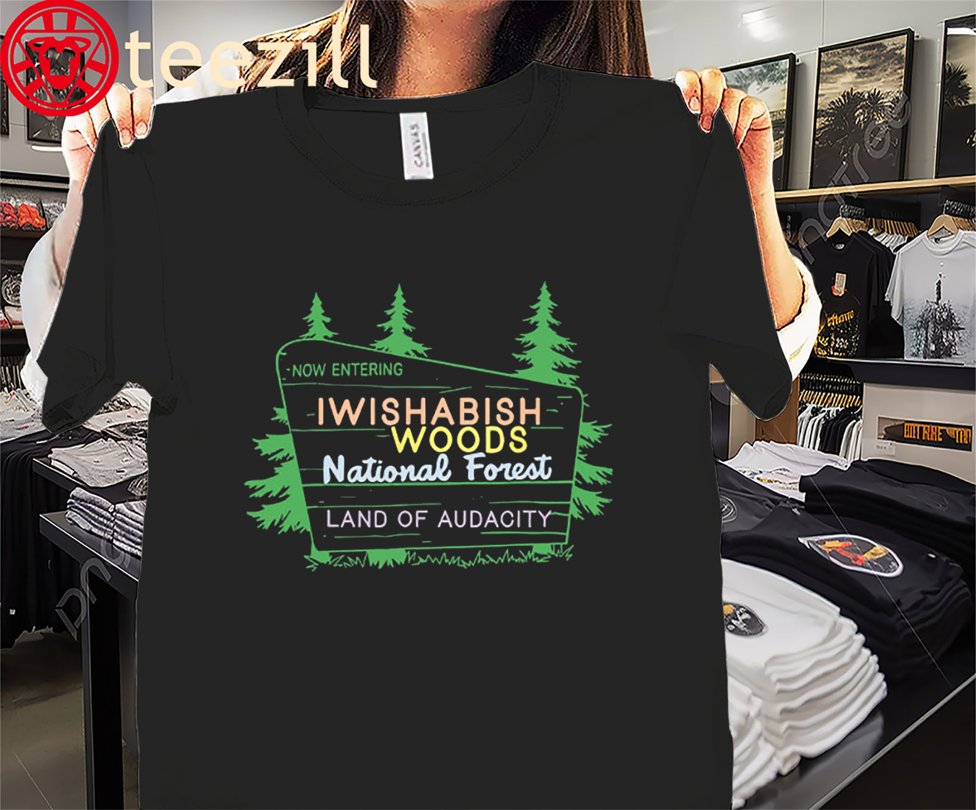 Now Entering Iwishabish Woods National Forest Land Audacity Premium Shirts