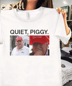Posters Quiet Quiet Piggy Trump Shirt Trump Tee