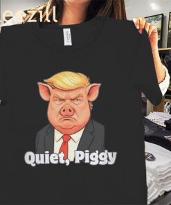 Quiet Piggy- Pig Trump Tee Shirts