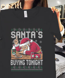 Santa's Buying Ugly Sweater Xmas Shirt Santa Christmas Tee