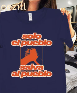 Solo El Pueblo Salva Al Pueblo- Unisex Premium Shirts