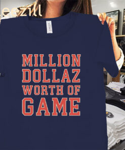 The Million Dollaz Worth Of Game Tee Shirts