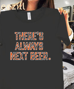 There's Always Next Beer Shirt Cincinnati Football Tee