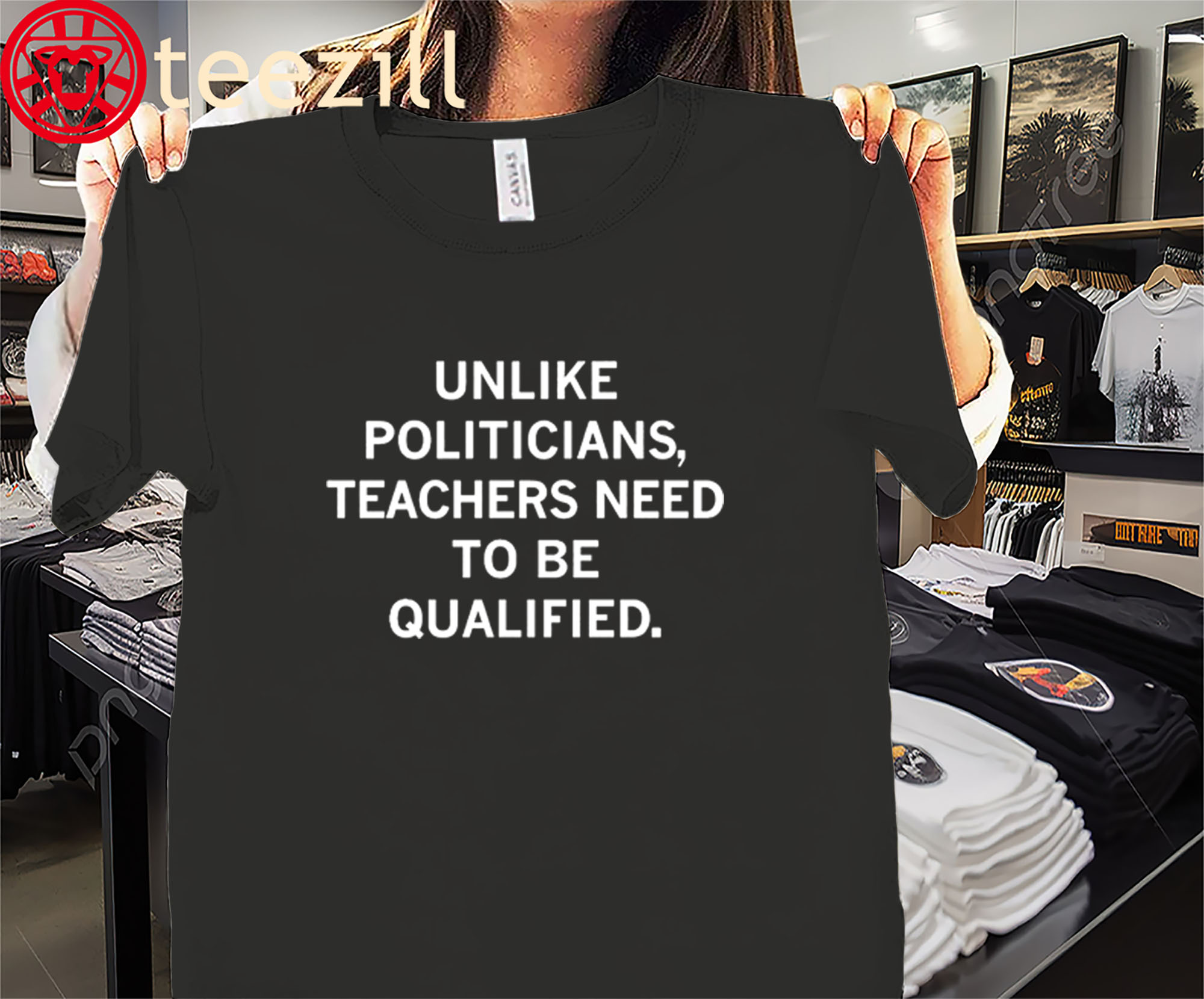 Unlike Politicians Teachers Need To Be Qualified Premium Shirt