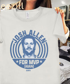 Buffalo Josh Allen for MVP Again Shirt - Buffalo Football Tee