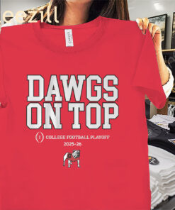 Dawgs On Top - Georgia 2025 CFP Team Slogan Shirt