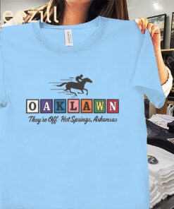 Horse Racing Oaklawn They're Off Hot Springs Arkansas Shirts