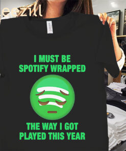 I Must Be Wrapped The Way I Got Played This Year Shirt Premium Classic