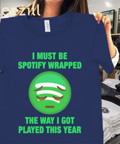 I Must Be Wrapped The Way I Got Played This Year Shirt Premium Classics