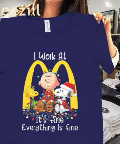 I work at McDonald's it's fine everything is fine Xmas Peanuts 2025 Tee Shirts