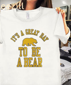 It's A Great Day To Be A Bear Shirt - California Bears Football Tee
