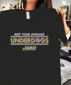 JMU Not Your Average Underdogs Shirt JMU Dukes Football Tee