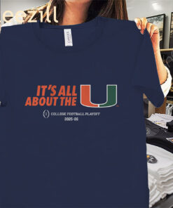 Miami 2025 CFP It's All About the U Shirt Miami Football Tee