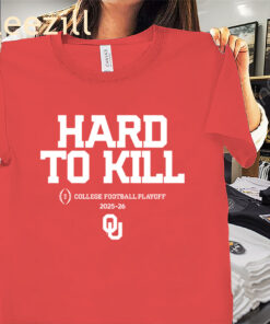 Oklahoma 2025 CFP Team Slogan Hard To Kill Shirt - Oklahoma Football Tee