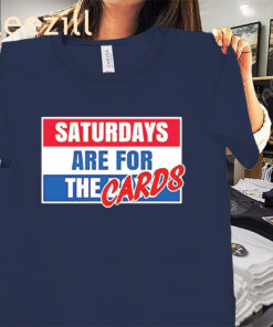 Saturday Are For The Cards Shirt Louisville Cardinals Football Tee