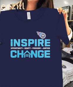 Tennessee Inspire Change Freedom Justice Shirt - Tennessee Titans Football Tee