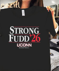 UConn Strong-Fudd '26 Shirt UConn Basketball Tee