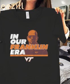 Virginia In Our James Franklin Era Shirt - Virginia Tech Football Tees