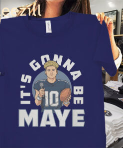 It's Gonna Be Maye Shirt - Drake Maye Legend Tee