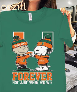 Miami Forever Not Just When We Win Shirt - Miami Hurricanes Football Tee