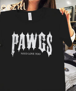 Pawgs Need Love Too Premium Classic Shirt